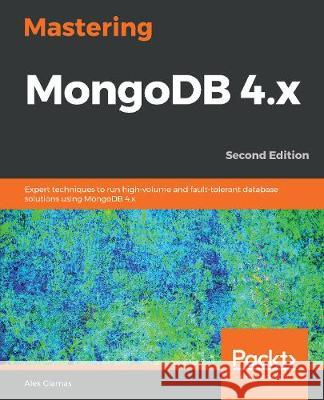 Mastering MongoDB 4.x - Second Edition Giamas, Alex 9781789617870 Packt Publishing