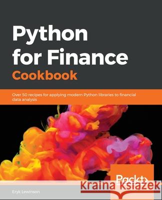 Python for Finance Cookbook Eryk Lewinson 9781789618518 Packt Publishing