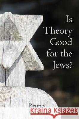 Is Theory Good for the Jews? Bruno Chaouat 9781789620498 Liverpool University Press