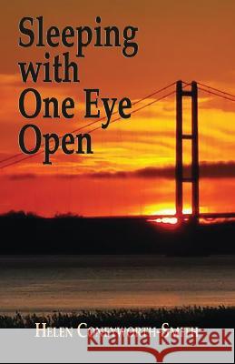 Sleeping with one eye open: My memoirs of childhood abandonment and emotional neglect Helen Coneyworth-Smith 9781789631951 Choir Press