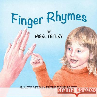 Finger Rhymes Nigel Tetley Peter David Scott 9781789632026