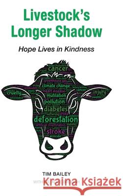 Livestock's Longer Shadow: Hope Lives in Kindness Tim Bailey 9781789632156 Choir Press