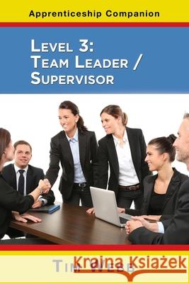 Level 3 Team Leader / Supervisor Tim Webb 9781789632880 Choir Press