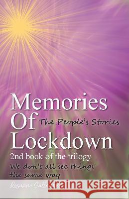 Memories of Lockdown: We don´t all see things the same way Gallagher, Rosanne 9781789633528