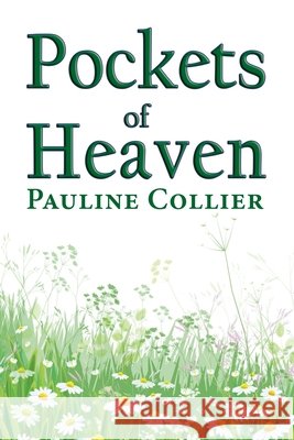 Pockets of Heaven Pauline Collier 9781789633597