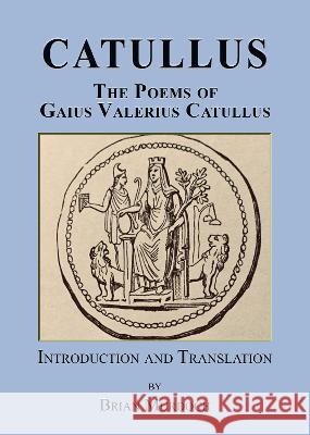 Catullus: The poems of Gaius Valerius Catullus Brian Murdoch 9781789633948