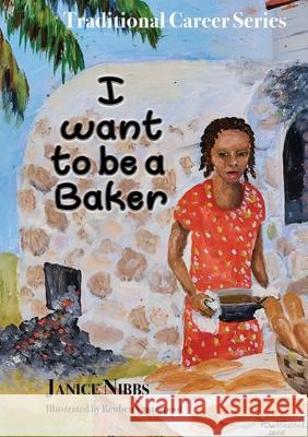 I want to be a baker Janice Nibbs 9781789634631