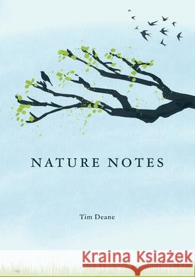 Nature Notes Tim Deane Phil Sumption 9781789634891 Choir Press