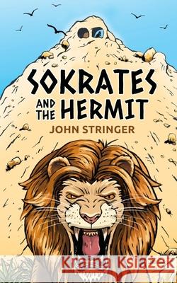 Sokrates and the hermit: The Adventures of Sokrates John Stringer 9781789635638