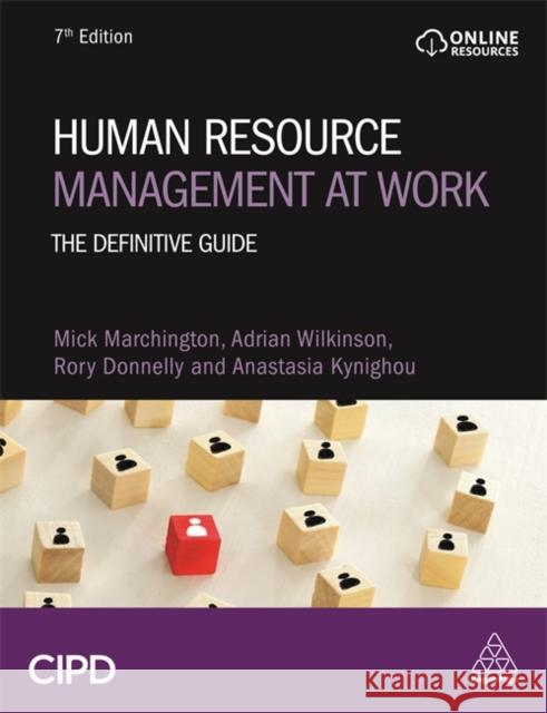 Human Resource Management at Work: The Definitive Guide Mick Marchington Adrian Wilkinson Rory Donnelly 9781789664867