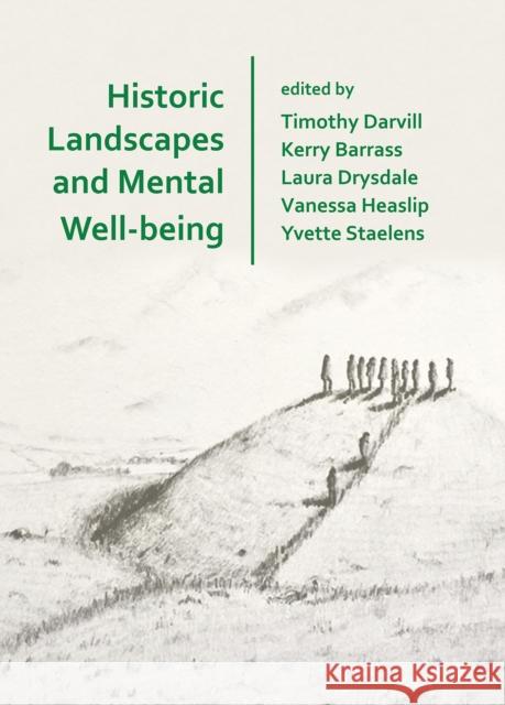 Historic Landscapes and Mental Well-Being Darvill, Timothy 9781789692686 Archaeopress