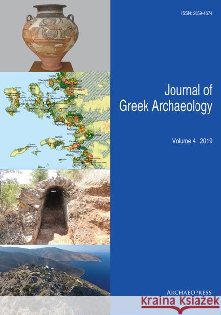 Journal of Greek Archaeology Volume 4 2019 John Bintliff   9781789693775