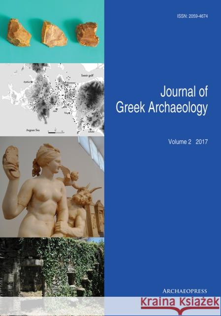 Journal of Greek Archaeology Volume 2 2017  9781789696769 Archaeopress
