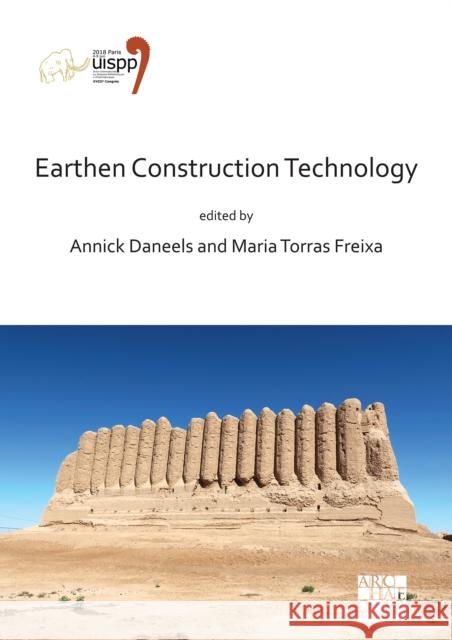 Earthen Construction Technology: Proceedings of the XVIII Uispp World Congress (4-9 June 2018, Paris, France) Volume 11 Session IV-5 Daneels, Annick 9781789697230 Archaeopress