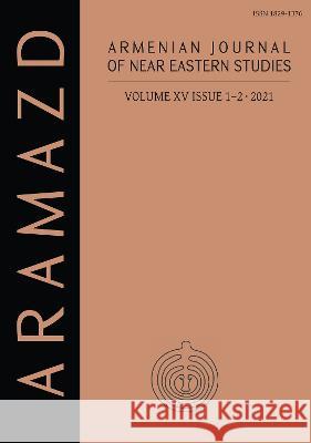 Aramazd: Armenian Journal of Near Eastern Archaeology: Volume XV Issue 1-2 2021 Kosyan, Aram 9781789698930 Archaeopress