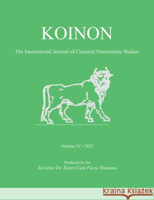 Koinon IV, 2021: The International Journal of Classical Numismatic Studies Molinari, Nicholas J. 9781789698954 Archaeopress