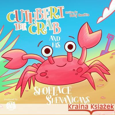 Cuthbert the Crab and His Shoelace Shenanigans Walker-Parker, Adam 9781789720235