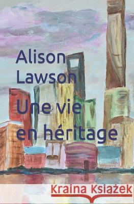 Une vie en héritage Alison Lawson 9781789728996