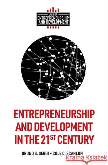 Entrepreneurship and Development in the 21st Century Bruno S. Sergi Cole C. Scanlon 9781789732344 Emerald Publishing Limited