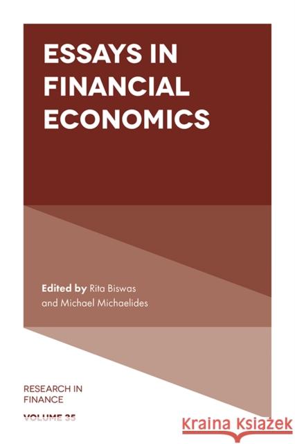 Essays in Financial Economics Rita Biswas Michael Michaelides John W. Kensinger 9781789733907 Emerald Publishing Limited