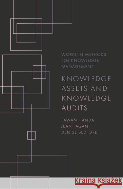 Knowledge Assets and Knowledge Audits Pawan Handa Jean Pagani Denise Bedford 9781789737745