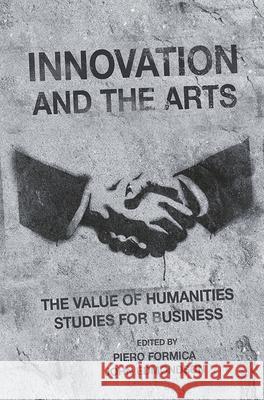 Innovation and the Arts: The Value of Humanities Studies for Business Piero Formica John Edmondson 9781789738865