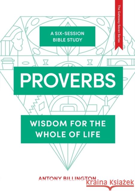 Proverbs: Wisdom for the Whole of Life Antony Billington 9781789740820 Inter-Varsity Press