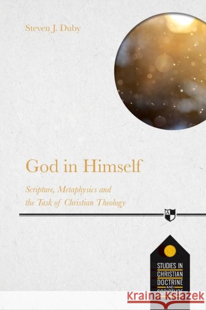 God in Himself Steven J. Duby 9781789741216 Inter-Varsity Press