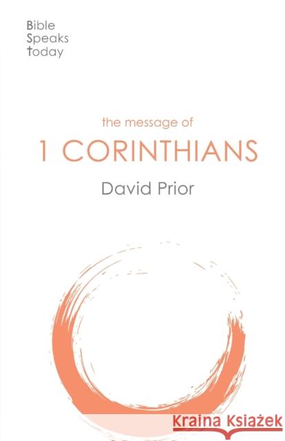 The Message of 1 Corinthians: Life In The Local Church PRIOR  DAVID 9781789741513 Inter-Varsity Press