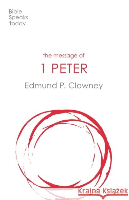 The Message of 1 Peter: The Way Of The Cross Edmund (Author) Clowney 9781789742183