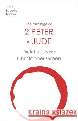 The Message of 2 Peter and Jude: The Promise Of His Coming Dick Lucas 9781789742473