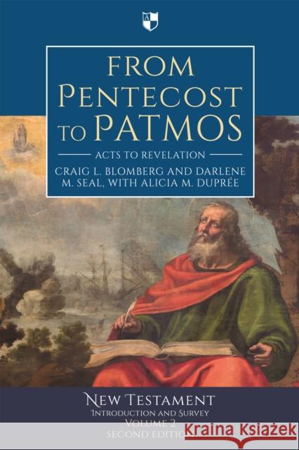 From Pentecost to Patmos: Acts To Revelation: An Introduction And Survey Craig L. Blomberg and Darlene M. Seal, with Alicia M. Dupree 9781789742626