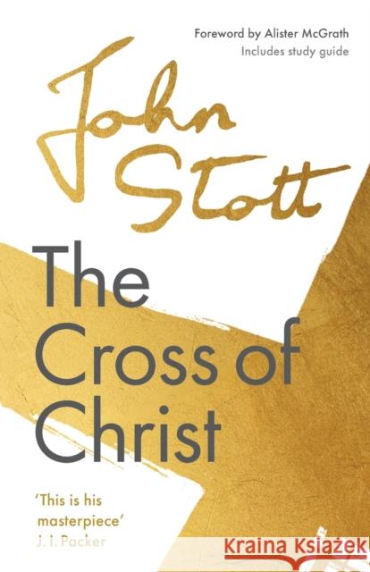 The Cross of Christ: With Study Guide Stott, John 9781789742893