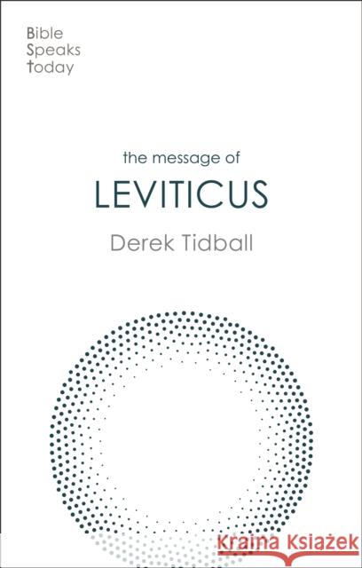 The Message of Leviticus: Free To Be Holy Rev Dr Derek (Author) Tidball 9781789742954