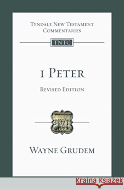 1 Peter: An Introduction And Commentary Wayne Grudem 9781789743050 Inter-Varsity Press