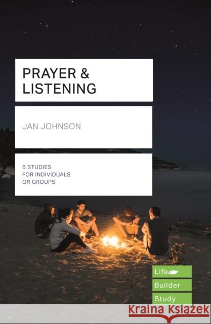 Prayer and Listening (Lifebuilder Bible Studies) Jan Johnson 9781789743319 Inter-Varsity Press