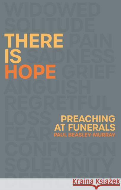 There Is Hope: Preaching at Funerals Beasley-Murray, Paul 9781789743623 IVP