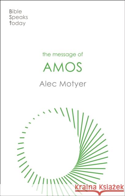 The Message of Amos: The Day Of The Lion Alec (Author) Motyer 9781789744316 Inter-Varsity Press