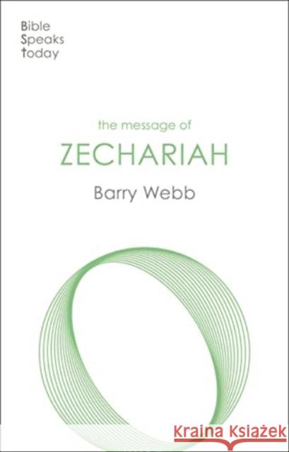 The Message of Zechariah: Your Kingdom Come Barry (Author) Webb 9781789744378 Inter-Varsity Press