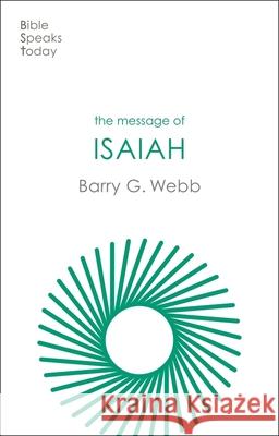 The Message of Isaiah: On Eagle's Wings Barry (Author) Webb 9781789744392 Inter-Varsity Press