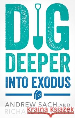 Dig Deeper Into Exodus Richard Alldritt 9781789745702 