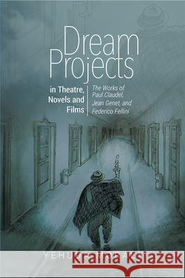 Dream Projects in Theatre Novels and Films Moraly 9781789760880 Sussex Academic Press