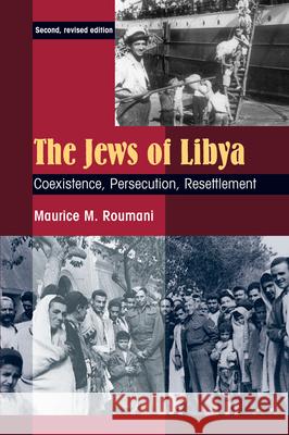 Jews of Libya: Coexistence, Persecution, Resettlement Roumani, Maurice M. 9781789761382 Sussex Academic Press