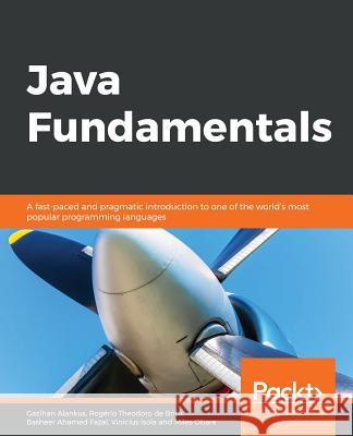 Java Fundamentals Gazihan Alankus Rogerio Brito Obadiah Obare 9781789801736 Packt Publishing