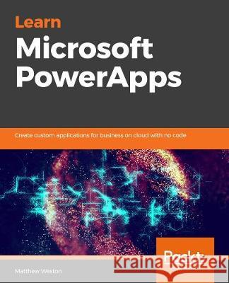 Learn Microsoft PowerApps Matthew Weston 9781789805826 Packt Publishing