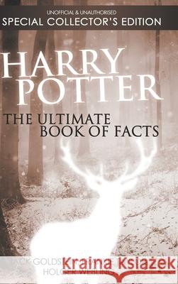 Harry Potter: The Ultimate Book of Facts: Special Collector's Edition Jack Goldstein Frankie Taylor Holger Weling 9781789821888 Acorn Books