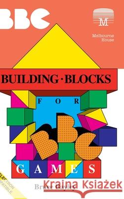 Building Blocks for BBC Games Bruce Bayley 9781789822397 Acorn Books