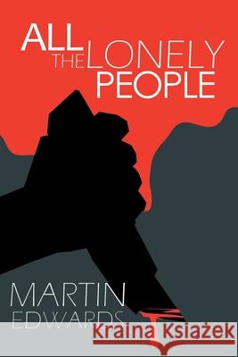 All the Lonely People Martin Edwards 9781789826616