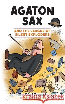 Agaton Sax and the League of Silent Exploders Franz Stephen Harris Kenton Hall 9781789827378 Oak Tree Books