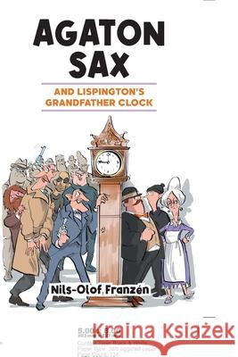 Agaton Sax and Lispington's Grandfather Clock Franz Kenton Hall 9781789827576 Oak Tree Books